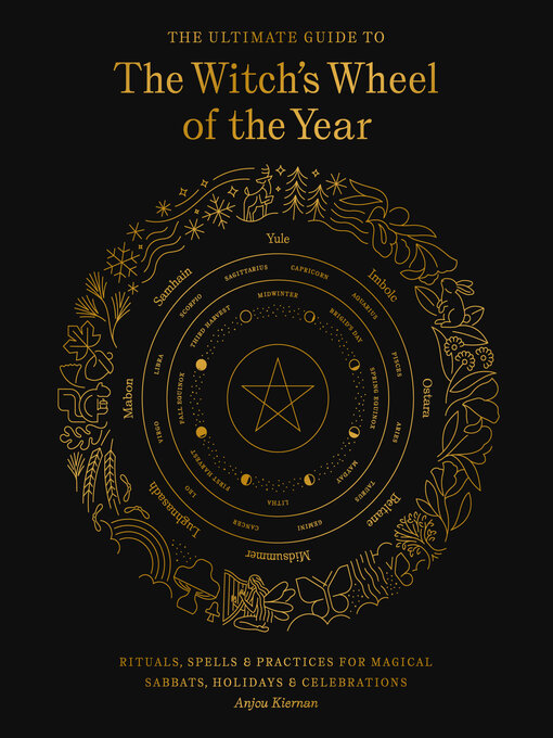 Title details for The Ultimate Guide to the Witch's Wheel of the Year by Anjou Kiernan - Available